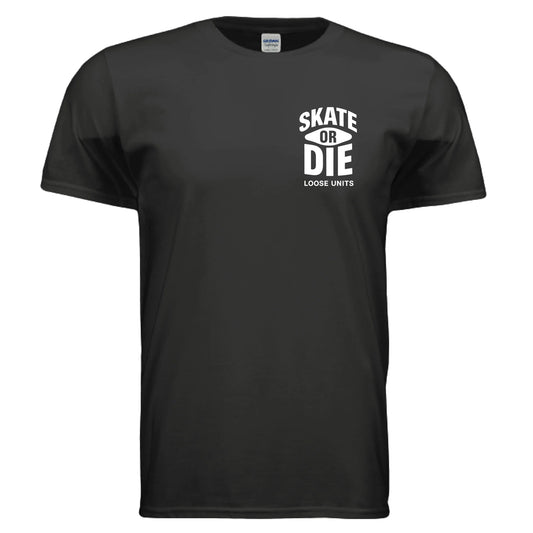 Loose Units t-shirt with bold black Skate Or Die graphics and diamond logo
