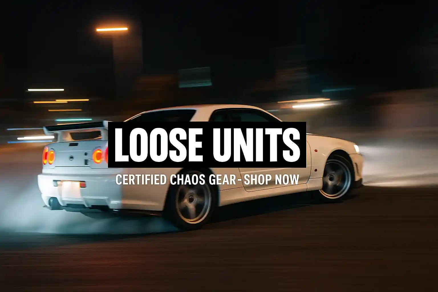 White Nissan R34 Skyline drifting Loose Units Certified Chaos Gear banner